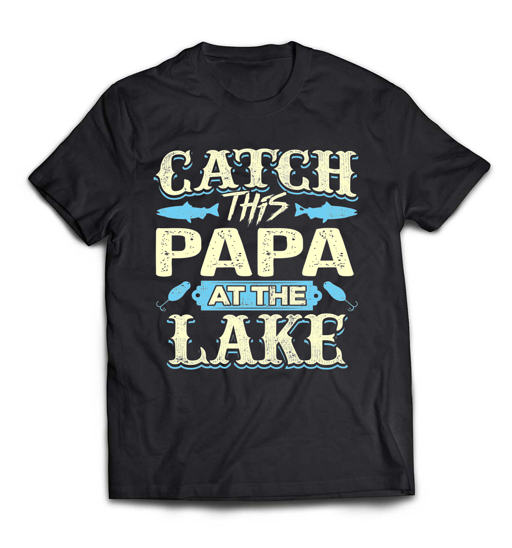 Catch This Papa at the Lake Summer T-Shirt: Celebrate Your Love for Lake Life